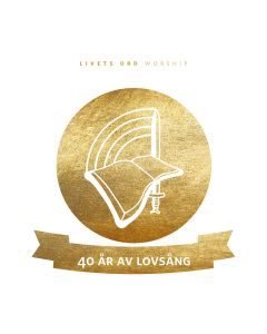 40 år av Lovsång - av livets ord Worship