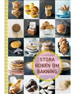 Stora boken om bakning : doften av nybakat!