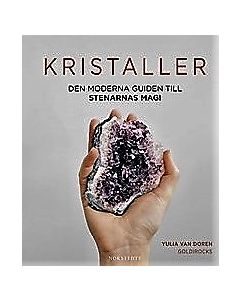 Kristaller : den moderna guiden till stenarnas magi