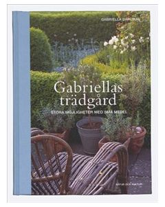 Gabriellas trädgård : stora möjligheter med små medel