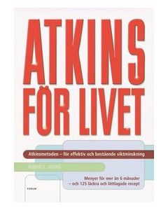 Atkins för livet : den kompletta kontrollerade kolhydratmetoden för bestående viktminskning och god