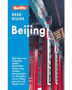 Beijing : med fakta om Förbjudna staden, Himmelska fridens torg, Sanlitun, Sommarpalatset, kinesiska