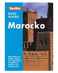 Marocko : med fakta om Tanger, Rabat Fès, Marrakech, Casablanca, Meknès och mycker mer!