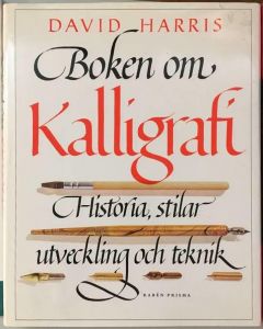 Boken om kalligrafi : historia, stilar, utveckling och teknik