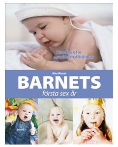 Barnets första sex år : handbok för småbarnsföräldrar