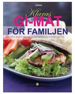 Klaras GI-mat för familjen : med berikande fakta och många inspirerande tips