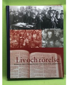 Liv och rörelse : svenska Missionskyrkans historia och identitet