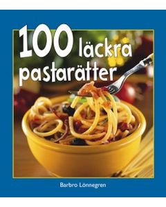 100 läckra pastarätter