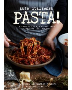 Äkta italiensk pasta! : klassiker och nya rätter från carbonara till vongole