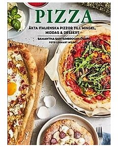 Pizza : äkta italienska pizzor till mingel, middag och dessert