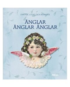 Änglar änglar änglar : dikter, citat och kuriosa