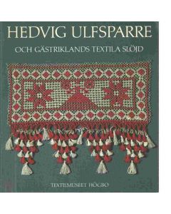 Hedvig Ulfspare och Gästriklands textila slöjd