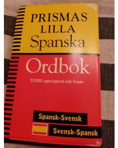 Prismas lilla spanska ordbok : 33000 uppslagsord och fraser : spansk-svensk och svensk-spansk