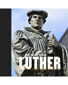 Luther : om kamp och frihet