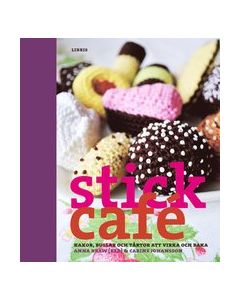 Stickcafé : kakor, bullar och tårtor att virka och baka