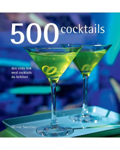 500 cocktails : den enda bok med cocktails du behöver