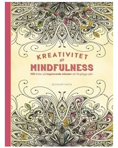 Kreativitet och mindfulness. 100 bilder på inspirerande mönster att färglägga själv