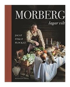 Morberg lagar vilt : jagat, fiskat, plockat