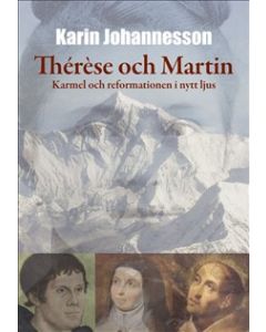 Thérèse och Martin : Karmel och reformationen i nytt ljus