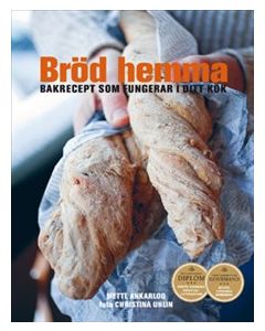 Bröd hemma : bakrecept som fungerar i ditt kök
