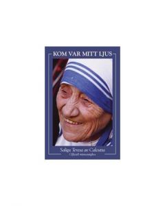 Kom var mitt ljus : till minne av Moder Teresas av Calcutta saligförklaring : saligförklarad den 19 