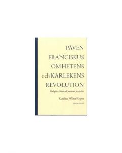 Påven Fransciskus Ömhetens och kärlekens revolutiona