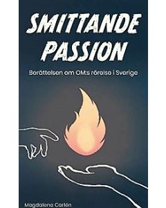 Smittande passion : berättelsen om OM:s rörelse i Sverige