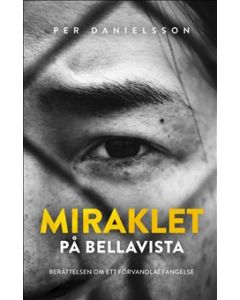Miraklet på Bellavista : Berättelsen om ett förvandlat fängelse