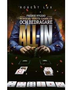 All-in - Fredrik Nygård, Nordens värsta gambler och bedragare