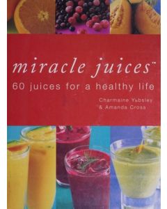 Miracle juices -60 juces for a heakthtý life
