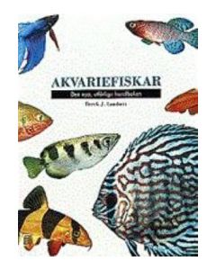 akvariefiskar - Den nya, urförliga handboken