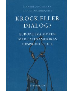 Krock eller dialog? : europeiska möten med Latinamerikas ursprungsfolk
