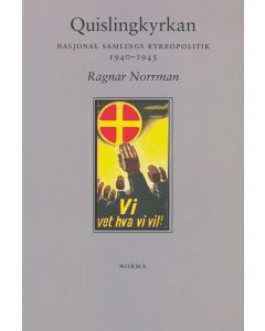 Quislingkyrkan : Nasjonal samlings kyrkopolitik 1940-1945