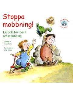 Stoppa mobbning! : en bok för barn om mobbning