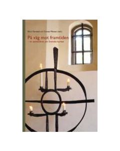 På väg mot framtiden : en samtalsbok om Svenska kyrkan
