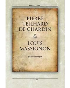 Banbrytare I Pierre Teilhard de Chardin & Louis Massignon