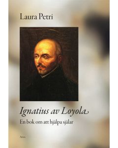 Ignatius av Loyola : en bok om att hjälpa själar