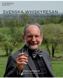 Svenska Whiskyresan : Sveriges destillerier och barer