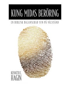 Kung Midas Beröring : en biblisk balanserad syn på välstånd