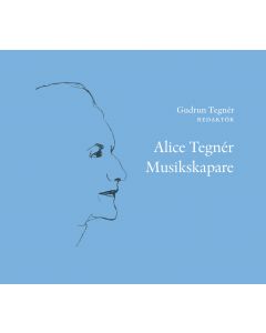 Alice Tegnér : musikskapare