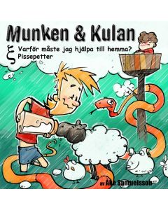 Munken & Kulan Ksi. Varför måste jag hjälpa till hemma + Pissepetter