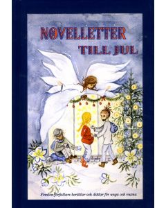 Novelletter till jul : Femton författare berättar och diktar för unga och v