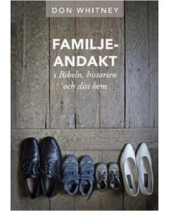 Familjeandakt - i Bibeln, historien och ditt hem