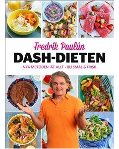 Dash-dieten : nya metoden Ät allt - bli smal & frisk