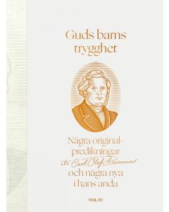 Guds barns trygghet Vol IV : några originalpredikningar av Carl Olof Rosenius och några nya i hans a