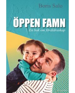 Öppen famn : en bok om föräldraskap
