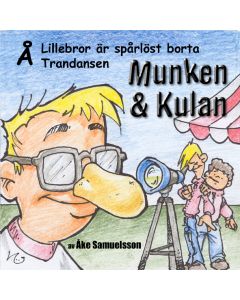 Munken & Kulan Å, Lillebror är spårlöst borta ; Trandansen
